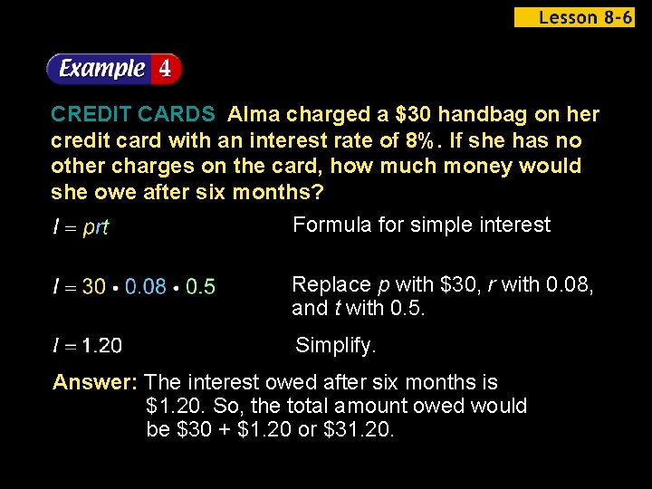 CREDIT CARDS Alma charged a $30 handbag on her credit card with an interest