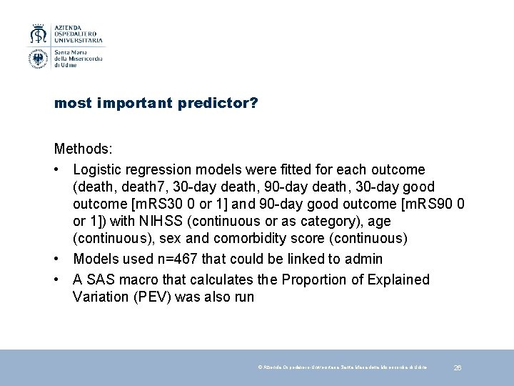 most important predictor? Methods: • Logistic regression models were fitted for each outcome (death,