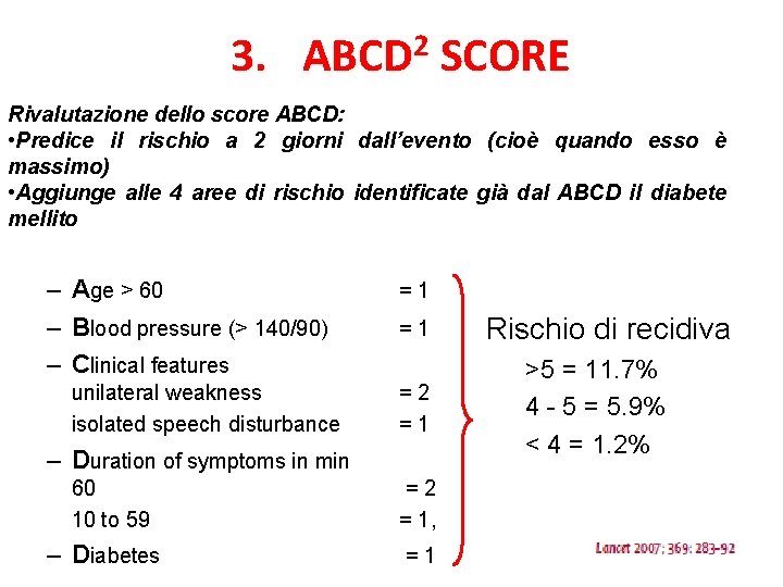 3. ABCD SCORE 2 ABCD Rivalutazione dello score ABCD: • Predice il rischio a