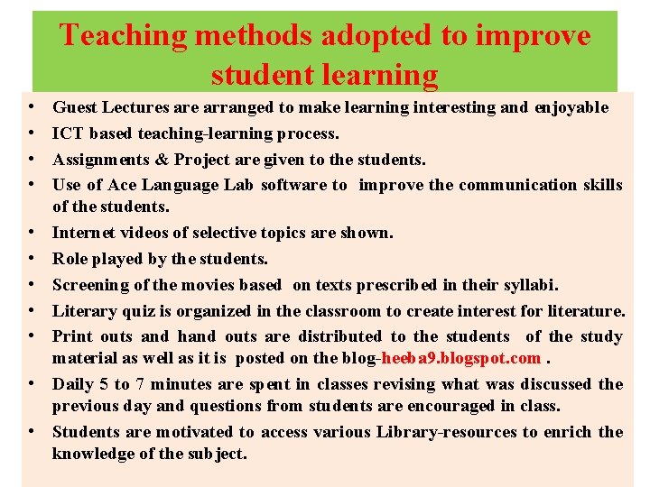 Teaching methods adopted to improve student learning • • • Guest Lectures are arranged