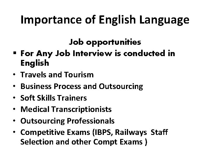 Importance of English Language § • • • Job opportunities For Any Job Interview