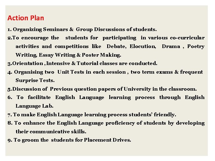 Action Plan 1. Organizing Seminars & Group Discussions of students. 2. To encourage the