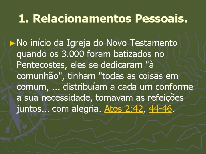 1. Relacionamentos Pessoais. ► No início da Igreja do Novo Testamento quando os 3.