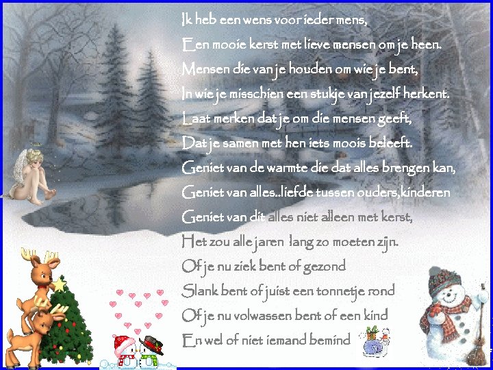 Ik heb een wens voor ieder mens, Een mooie kerst met lieve mensen om