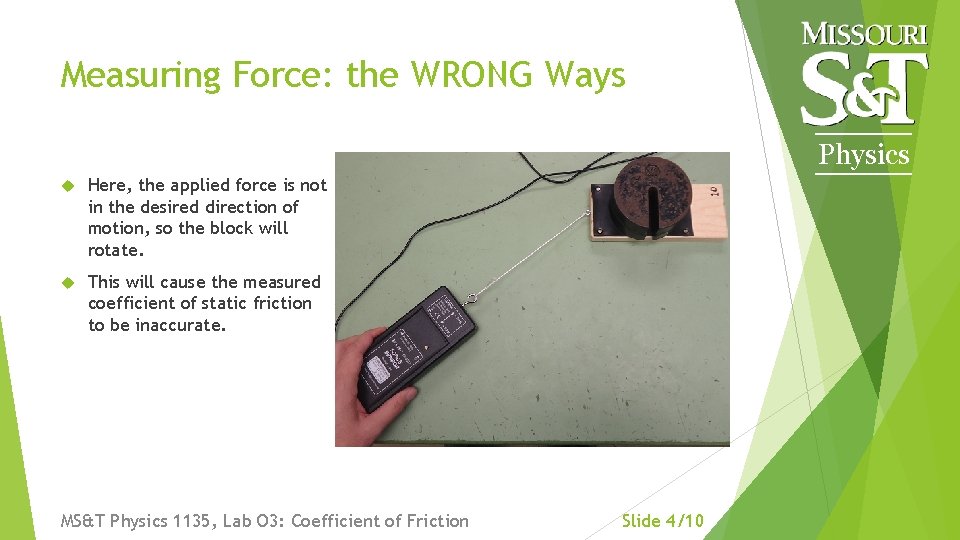 Measuring Force: the WRONG Ways Physics Here, the applied force is not in the Measuring Force: the WRONG Ways Physics Here, the applied force is not in the