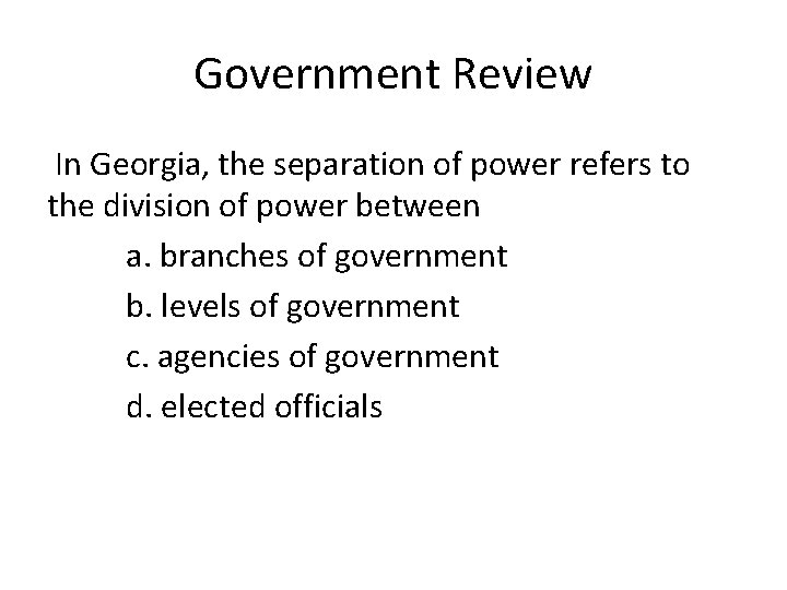 Government Review In Georgia, the separation of power refers to the division of power