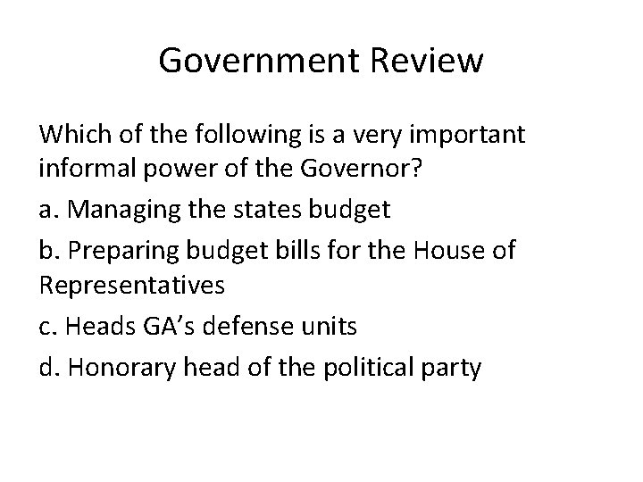 Government Review Which of the following is a very important informal power of the