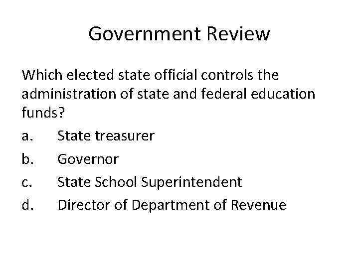 Government Review Which elected state official controls the administration of state and federal education
