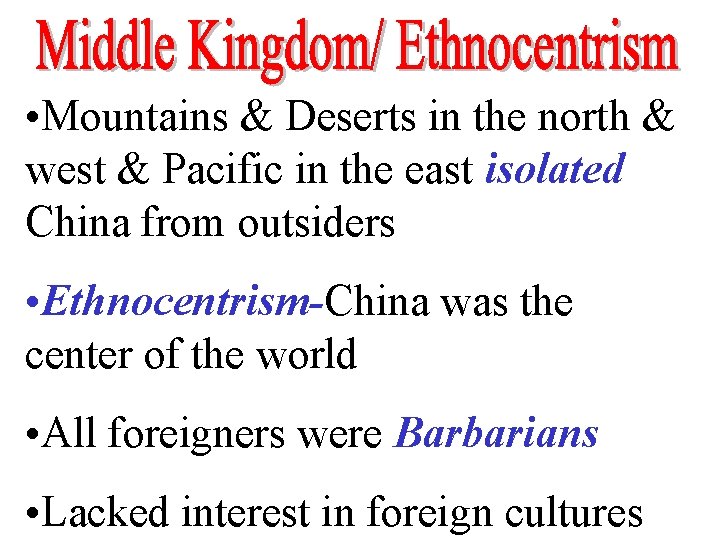  • Mountains & Deserts in the north & west & Pacific in the