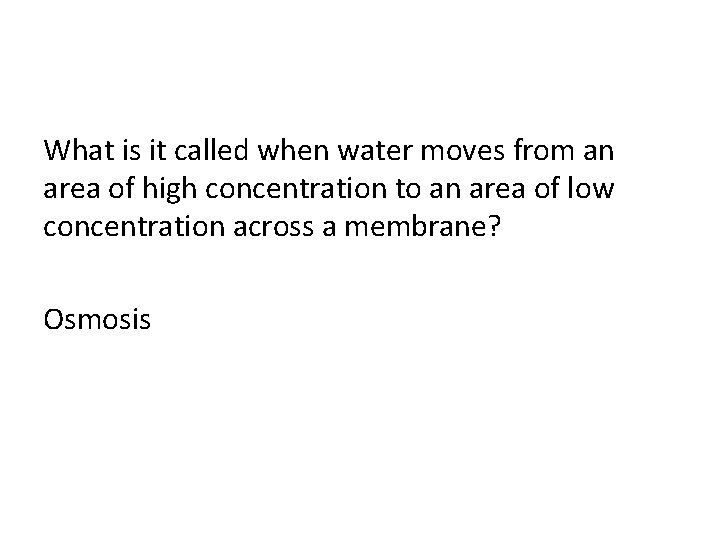What is it called when water moves from an area of high concentration to