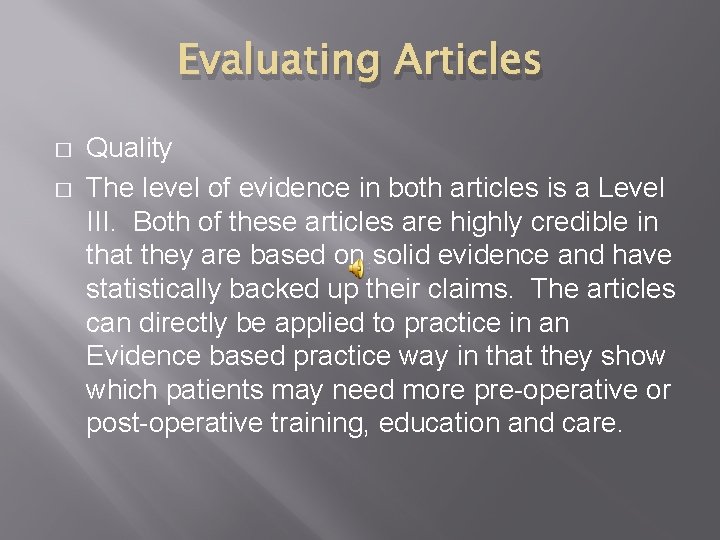 Evaluating Articles � � Quality The level of evidence in both articles is a