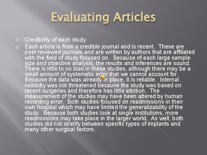 Evaluating Articles � � Credibility of each study Each article is from a credible