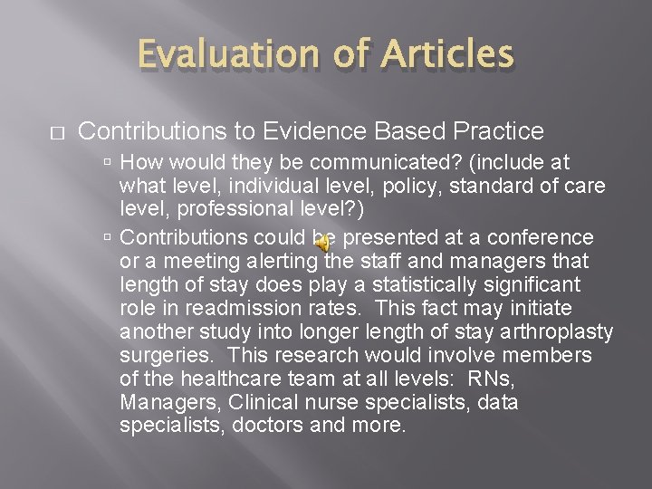 Evaluation of Articles � Contributions to Evidence Based Practice How would they be communicated?