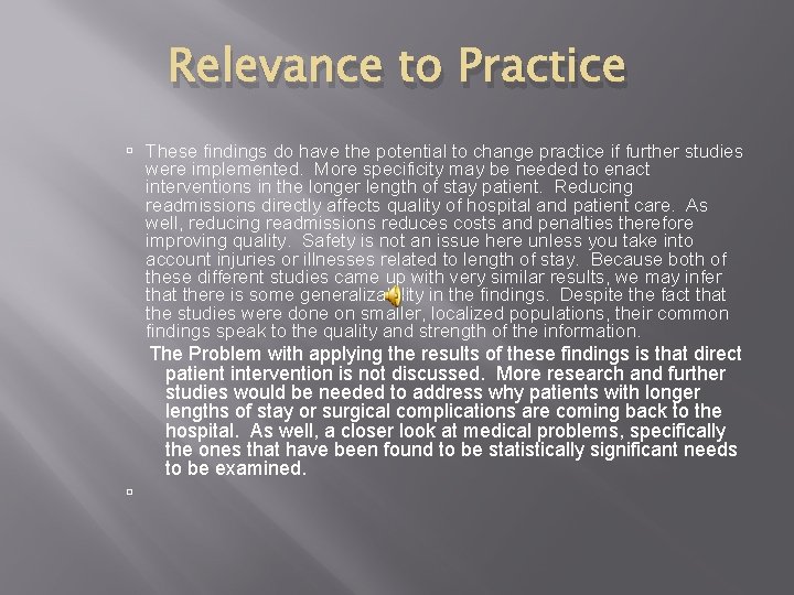 Relevance to Practice These findings do have the potential to change practice if further