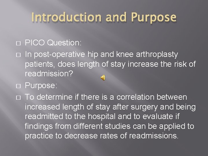 Introduction and Purpose � � PICO Question: In post-operative hip and knee arthroplasty patients,