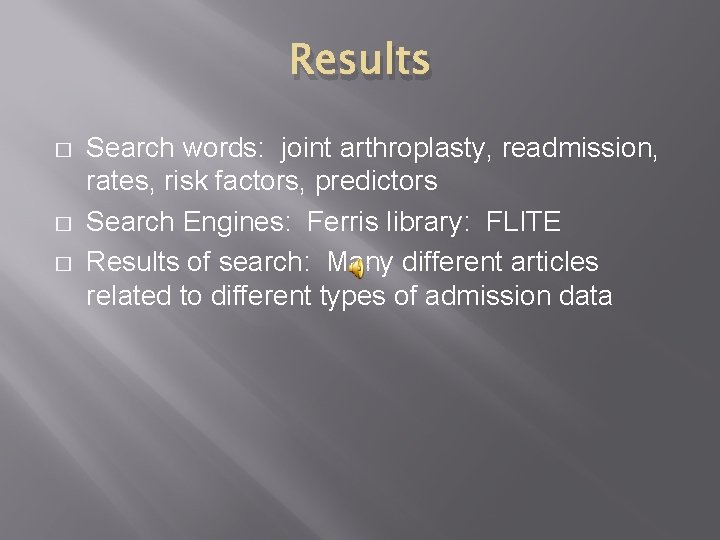 Results � � � Search words: joint arthroplasty, readmission, rates, risk factors, predictors Search