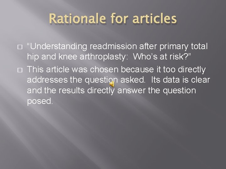 Rationale for articles � � “Understanding readmission after primary total hip and knee arthroplasty: