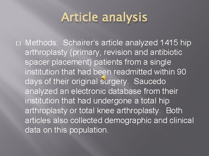 Article analysis � Methods: Schairer’s article analyzed 1415 hip arthroplasty (primary, revision and antibiotic