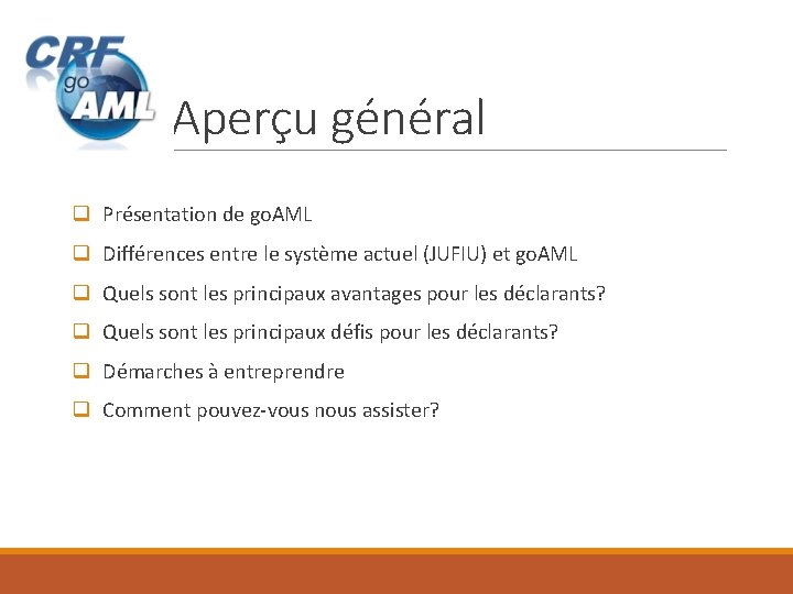 Aperçu général q Présentation de go. AML q Différences entre le système actuel (JUFIU)