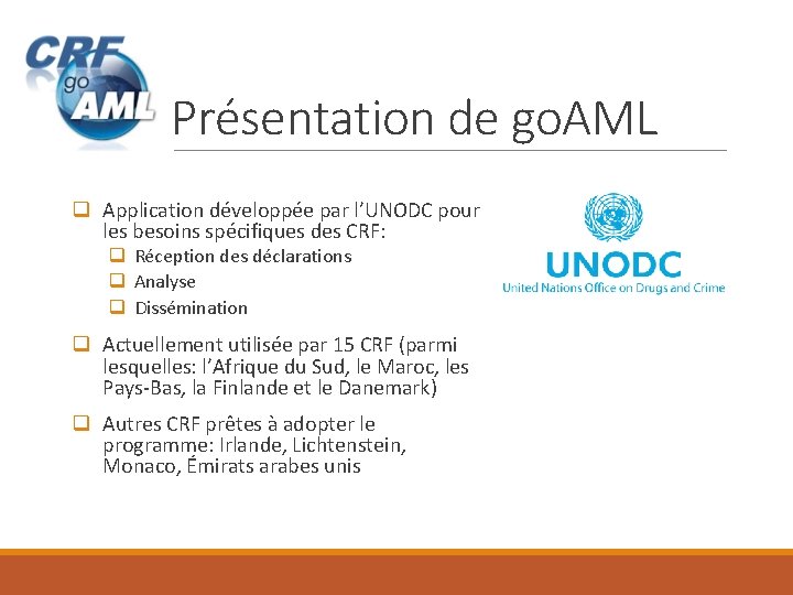 Présentation de go. AML q Application développée par l’UNODC pour les besoins spécifiques des