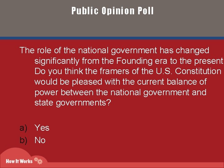 Public Opinion Poll The role of the national government has changed significantly from the