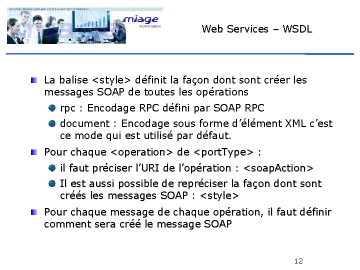 Web Services – WSDL La balise <style> définit la façon dont sont créer les
