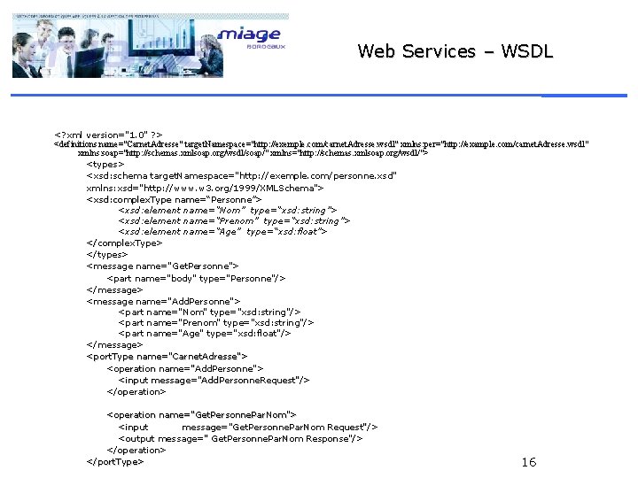 Web Services – WSDL <? xml version="1. 0" ? > <definitions name="Carnet. Adresse" target.