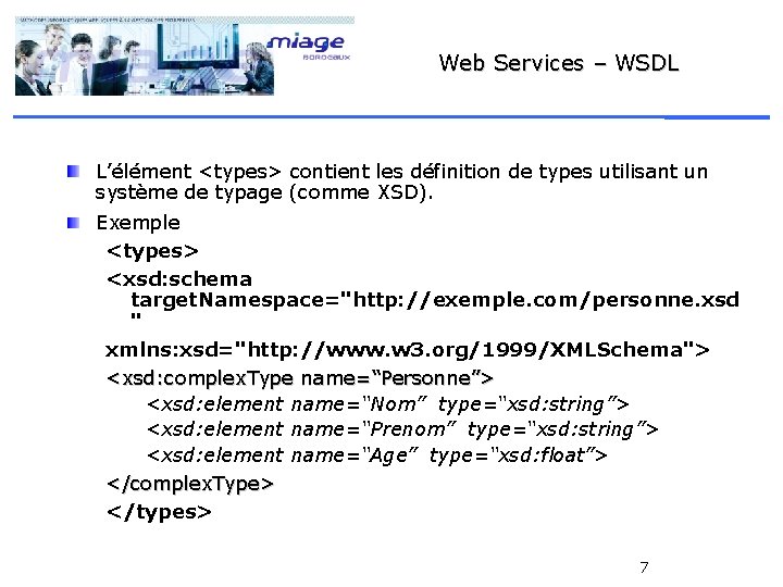 Web Services – WSDL L’élément <types> contient les définition de types utilisant un système