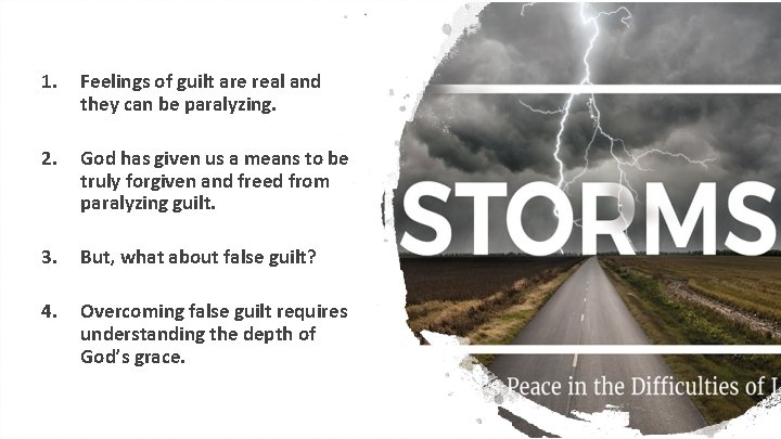 1. Feelings of guilt are real and they can be paralyzing. 2. God has