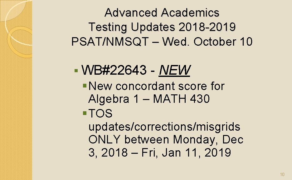 Advanced Academics Testing Updates 2018 -2019 PSAT/NMSQT – Wed. October 10 § WB#22643 -