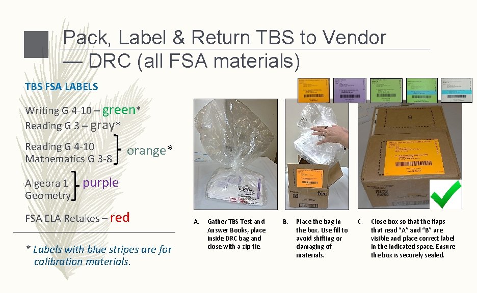 Pack, Label & Return TBS to Vendor — DRC (all FSA materials) TBS FSA