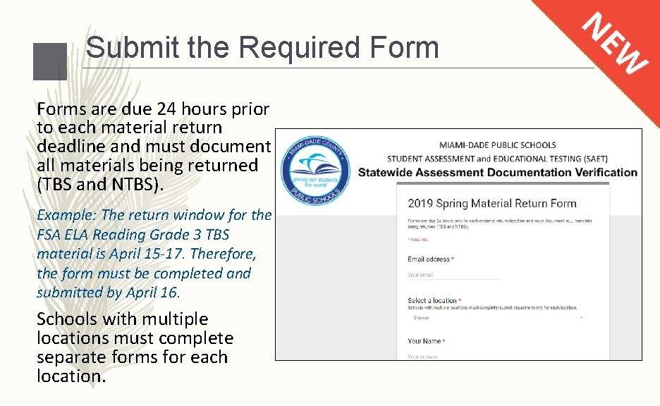 Submit the Required Forms are due 24 hours prior to each material return deadline