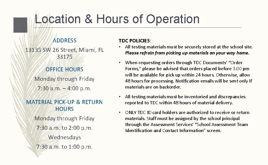 Location & Hours of Operation ADDRESS 13135 SW 26 Street, Miami, FL 33175 OFFICE