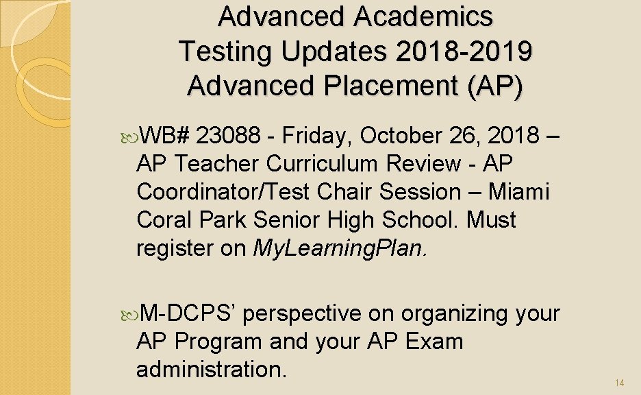 Advanced Academics Testing Updates 2018 -2019 Advanced Placement (AP) WB# 23088 - Friday, October