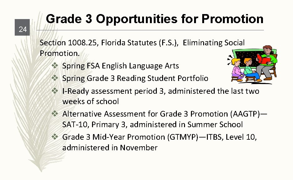 24 Grade 3 Opportunities for Promotion Section 1008. 25, Florida Statutes (F. S. ),