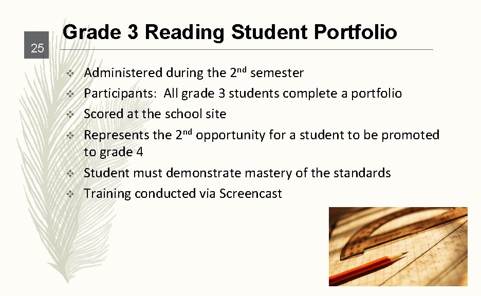 25 Grade 3 Reading Student Portfolio v v v Administered during the 2 nd