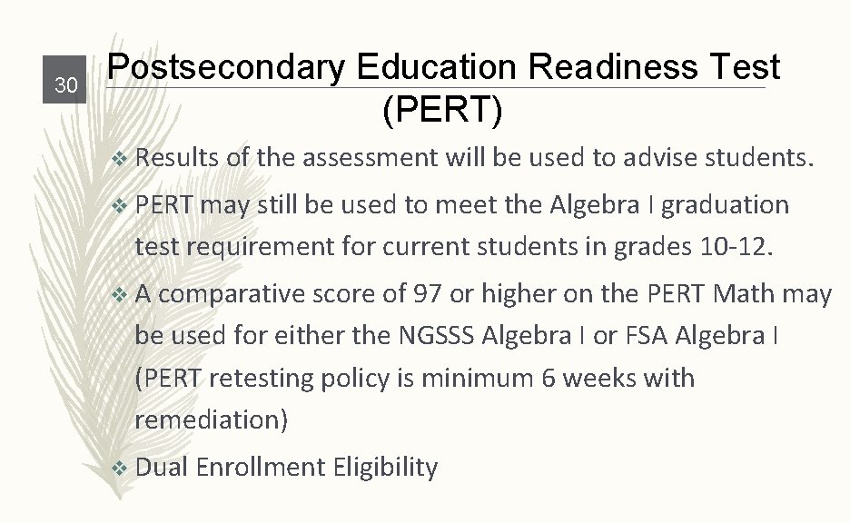 30 Postsecondary Education Readiness Test (PERT) v Results of the assessment will be used