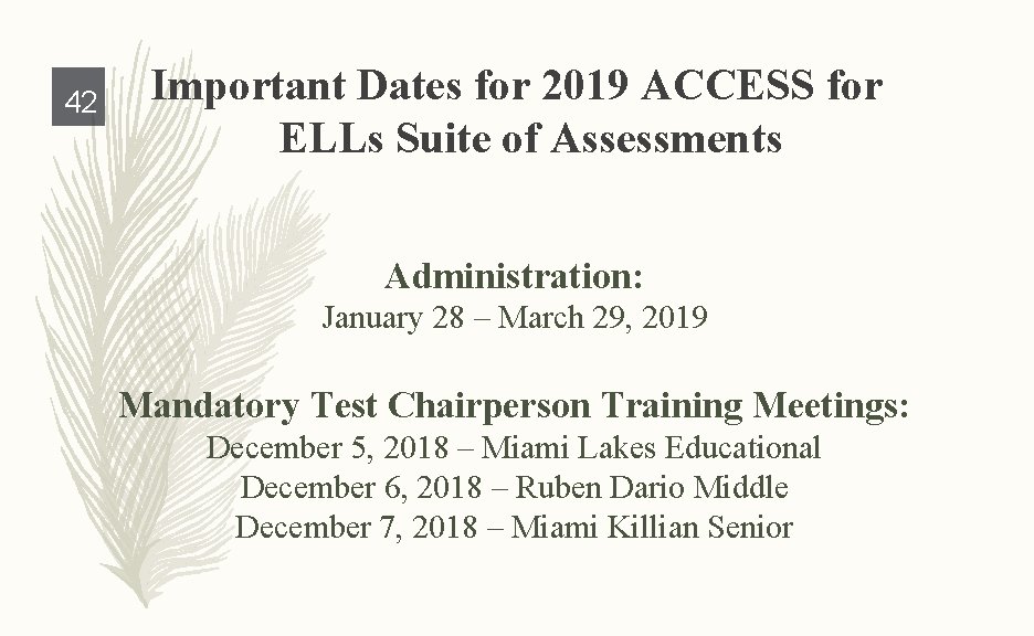 42 Important Dates for 2019 ACCESS for ELLs Suite of Assessments Administration: January 28