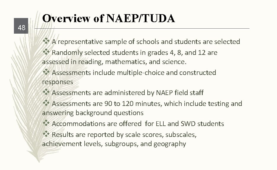 48 Overview of NAEP/TUDA v A representative sample of schools and students are selected