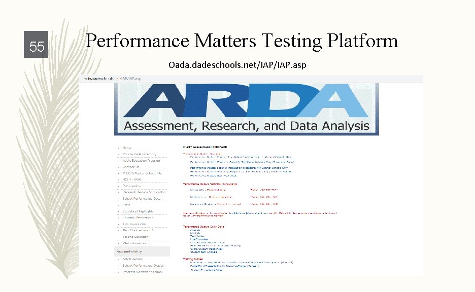 55 Performance Matters Testing Platform Oada. dadeschools. net/IAP. asp 