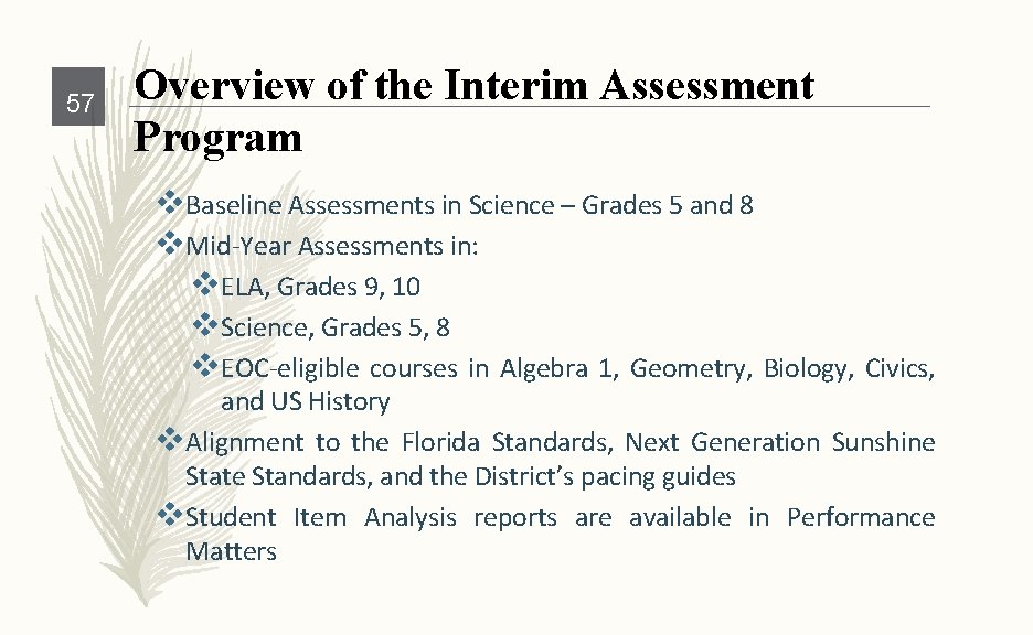 57 Overview of the Interim Assessment Program v Baseline Assessments in Science – Grades