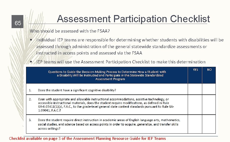 65 Assessment Participation Checklist Who should be assessed with the FSAA? § Individual IEP