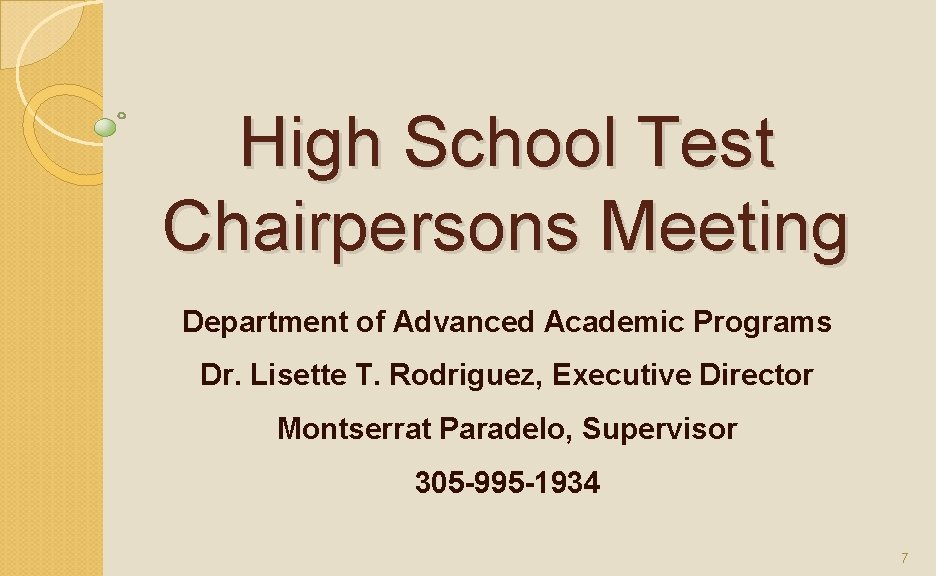 High School Test Chairpersons Meeting Department of Advanced Academic Programs Dr. Lisette T. Rodriguez,