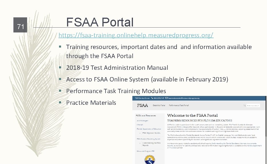 71 FSAA Portal https: //fsaa-training. onlinehelp. measuredprogress. org/ § Training resources, important dates and