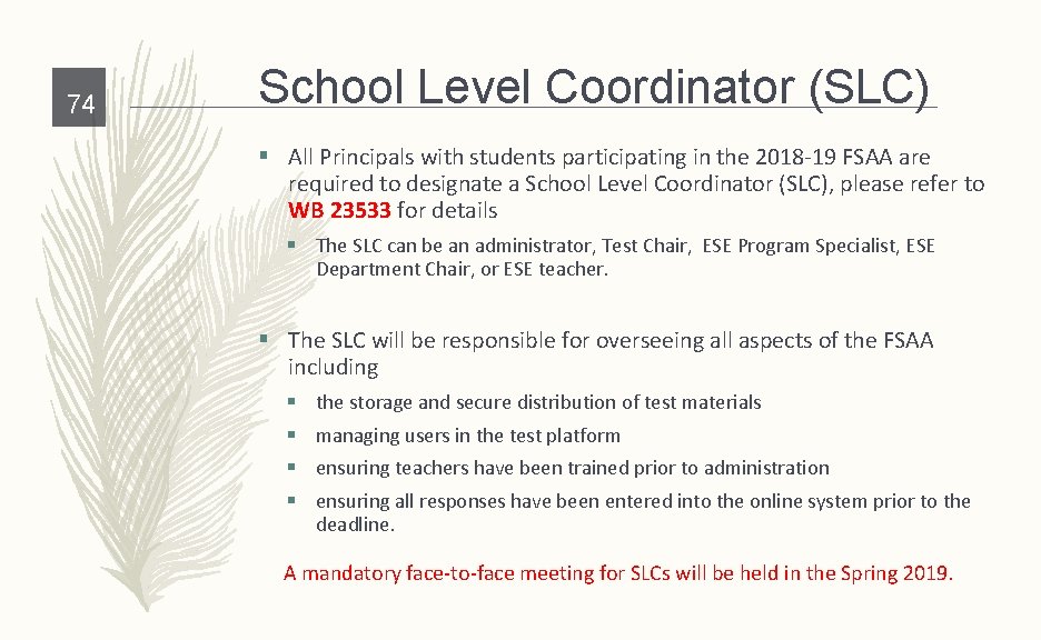 74 School Level Coordinator (SLC) § All Principals with students participating in the 2018