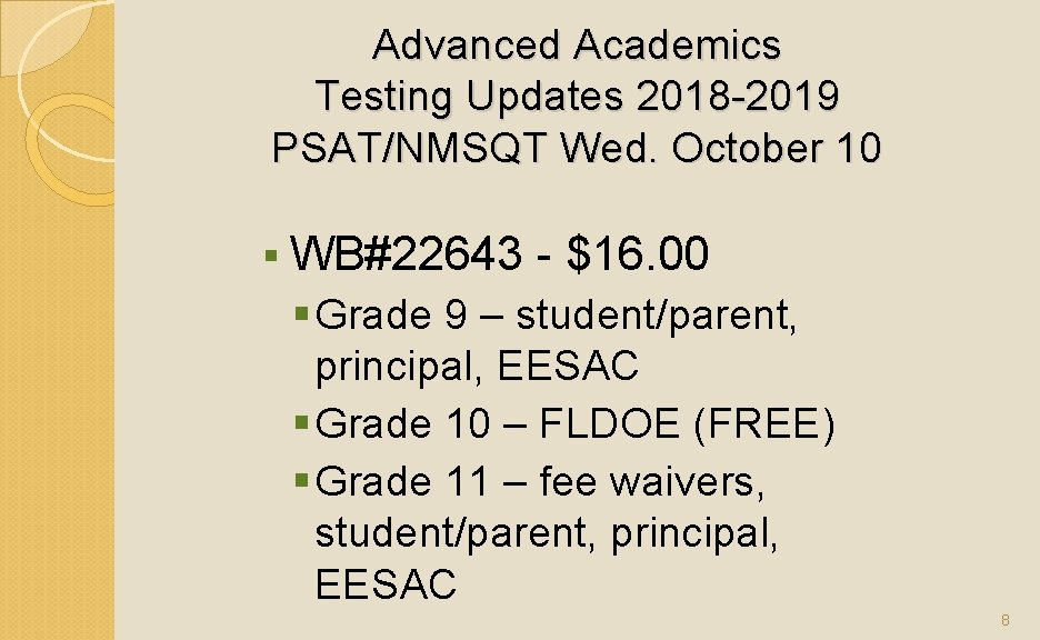 Advanced Academics Testing Updates 2018 -2019 PSAT/NMSQT Wed. October 10 § WB#22643 - $16.