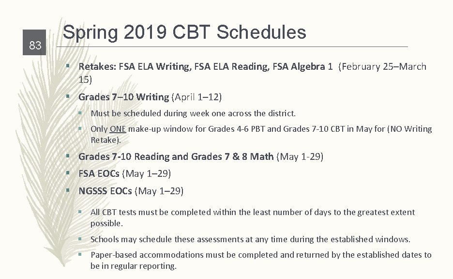 83 Spring 2019 CBT Schedules § Retakes: FSA ELA Writing, FSA ELA Reading, FSA