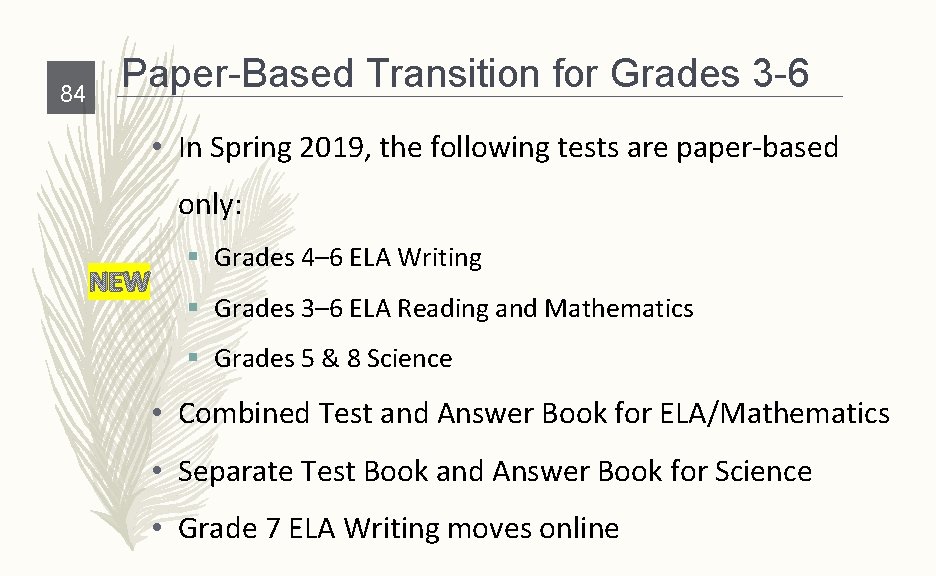 84 Paper-Based Transition for Grades 3 -6 • In Spring 2019, the following tests