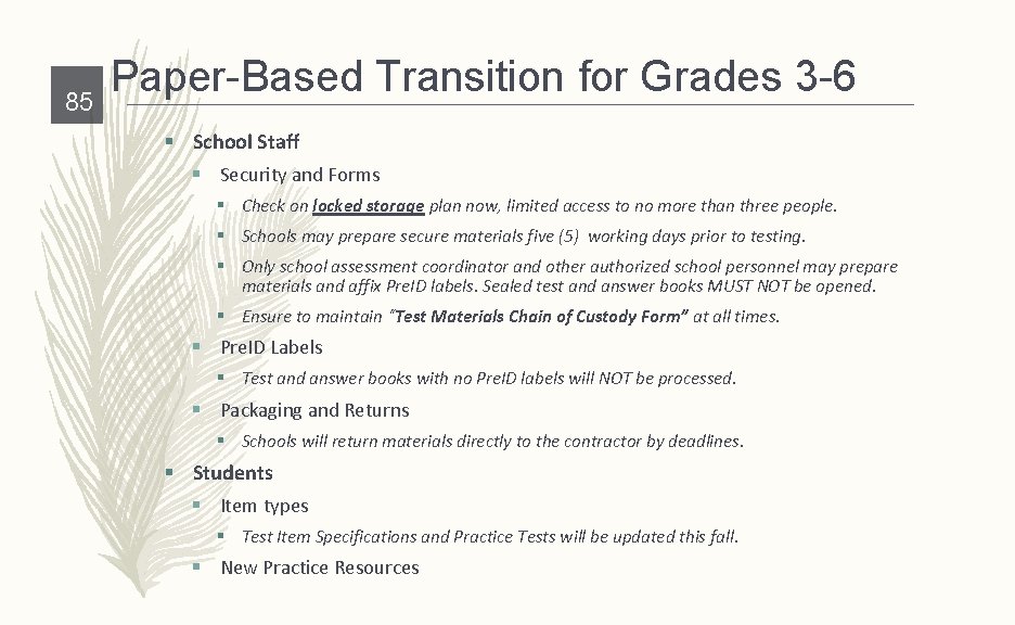 85 Paper-Based Transition for Grades 3 -6 § School Staff § Security and Forms