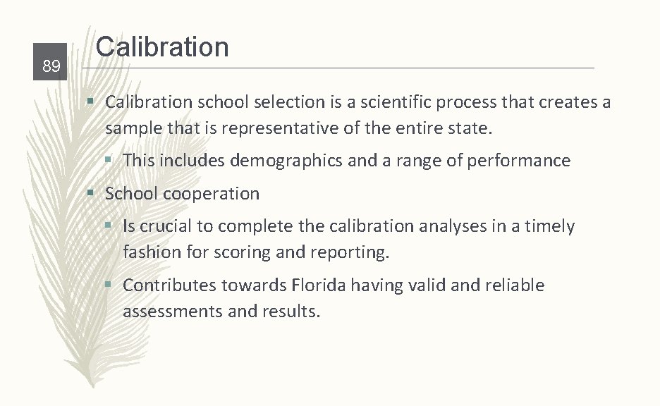 89 Calibration § Calibration school selection is a scientific process that creates a sample